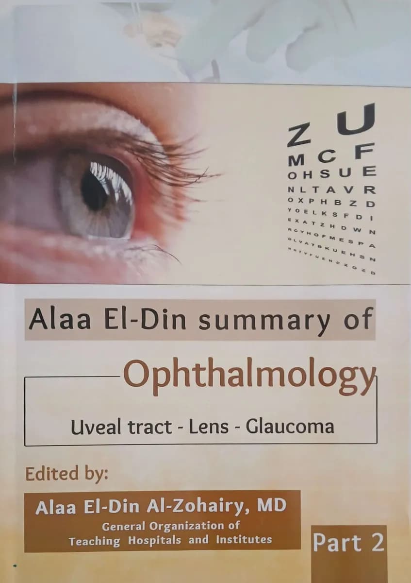 Alaa El-Din Summary of Ophthalmology Part 2: Uveal tract, Lens, Glaucoma