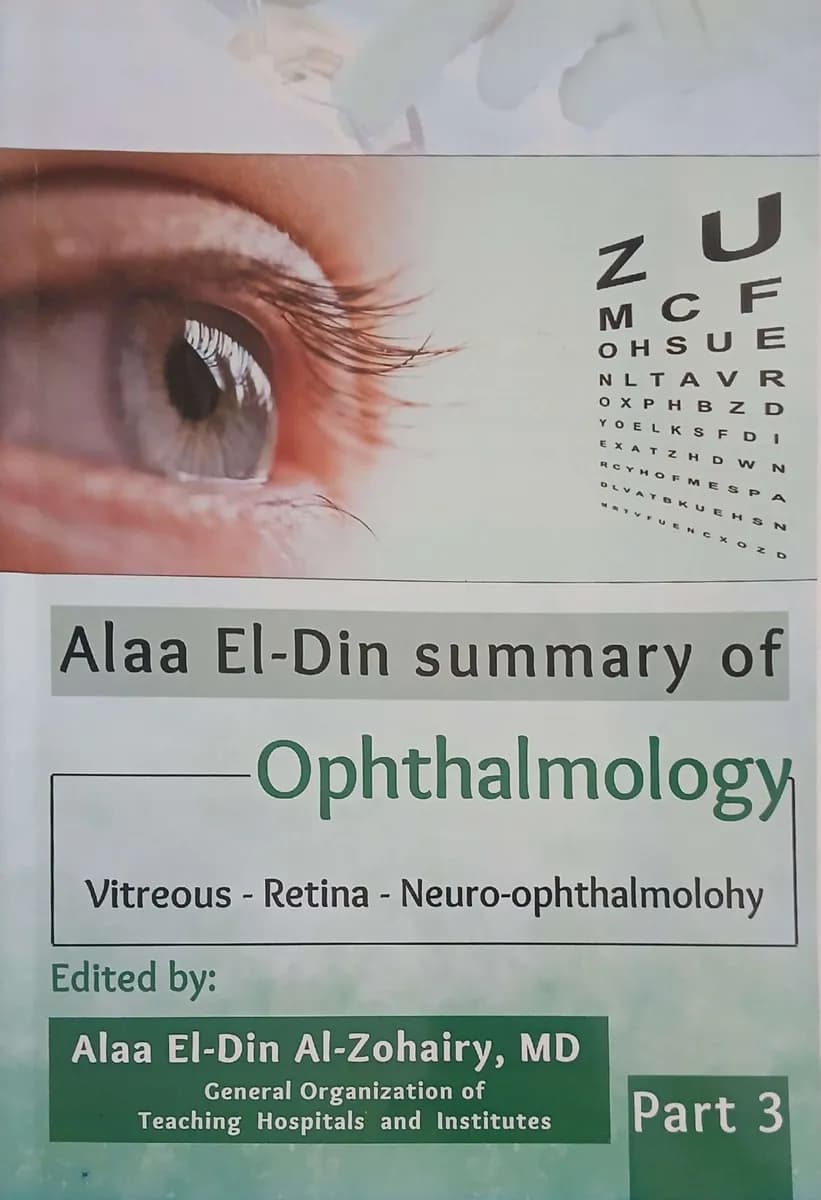 Alaa El-Din Summary of Ophthalmology Part 3: Vitreous, Retina, Neuro-ophthalmology