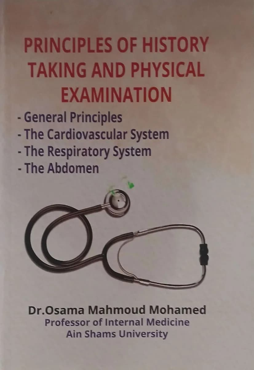 Principles of History Taking and Physical Examination: General Principles, The Cardiovascular System, The Respiratory System, The Abdomen
