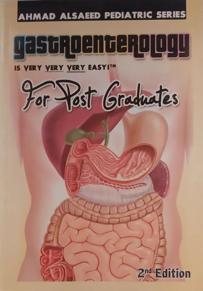 Ahmad Alsaeed Pediatric Series: Gastroenterology is Very Very Very Easy!™ For Post Graduates (2nd Edition)
