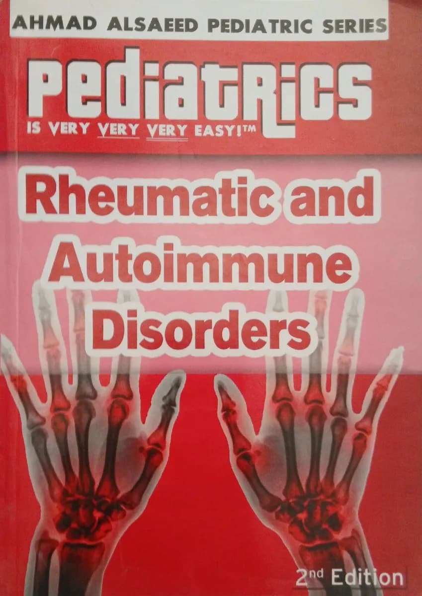 Pediatrics is very very very easy! Rheumatic and Autoimmune Disorders