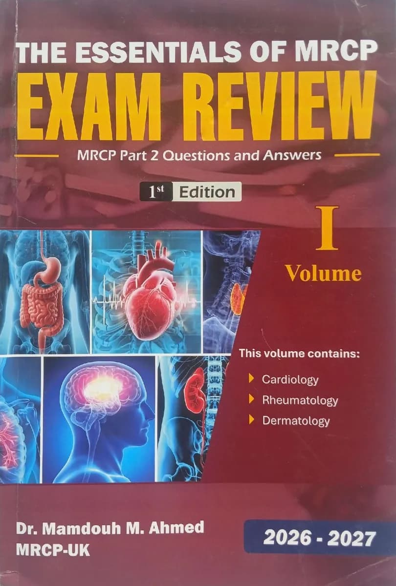 The Essentials of MRCP Exam Review MRCP Part 2 Questions and Answers - Volume I - 1st Edition 2026-2027 - Cardiology, Rheumatology, Dermatology