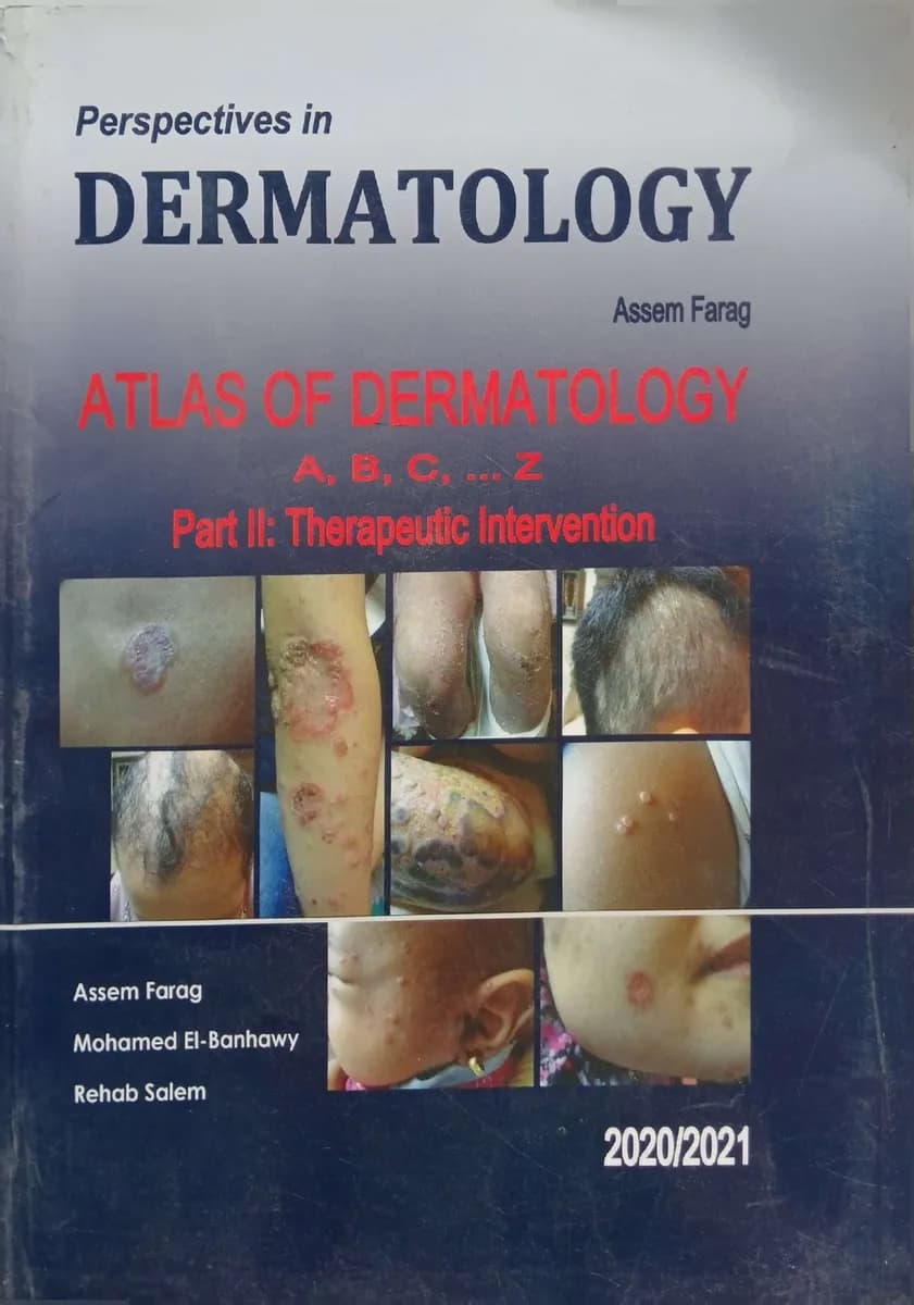 Perspectives in Dermatology: Atlas of Dermatology A, B, C, ... Z "Part II: Therapeutic Intervention"